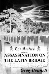 Assassination on the Latin Bridge