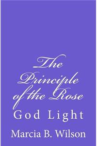 Principle of the Rose: God Light