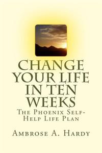 Change Your Life In Ten Weeks