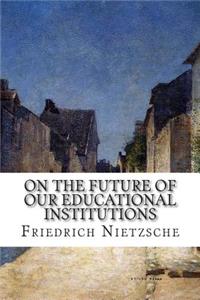 On the Future of our Educational Institutions