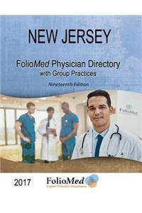 New Jersey Physician Directory with Healthcare Facilities 2017 Nineteenth Edition