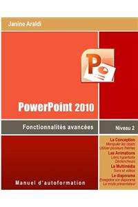 PowerPoint 2010 Fonctionnalités avancées