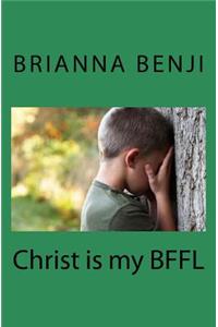 Christ is my BFFL