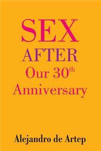 Sex After Our 30th Anniversary