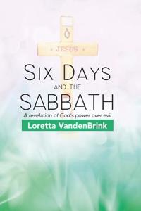 Six Days and the Sabbath