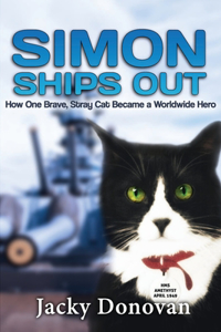 Simon Ships Out. How one brave, stray cat became a worldwide hero