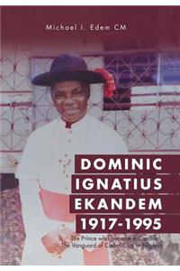 Dominic Ignatius Ekandem 1917-1995