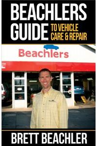 Beachler's Guide to Vehicle Care and Repair