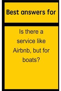 Best answers for Is there a service like Airbnb, but for boats?