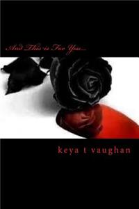 And This Is for You....