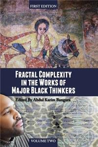 Fractal Complexity in the Works of Major Black Thinkers (Volume II)