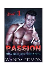 Passion (Book 1): Mma Bad Boy Romance