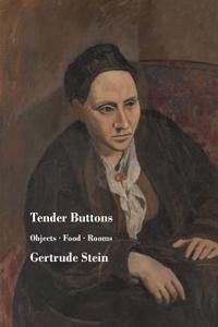 Tender Buttons: Objects - Food - Rooms