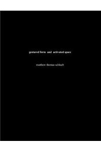 gestured form and activated space