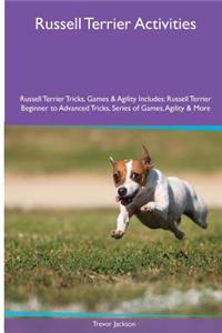 Russell Terrier Activities Russell Terrier Tricks, Games & Agility. Includes: Russell Terrier Beginner to Advanced Tricks, Series of Games, Agility and More