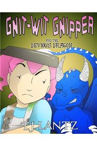 Gnit-Wit Gnipper and the Devious Dragon