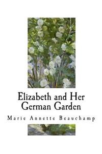 Elizabeth and Her German Garden