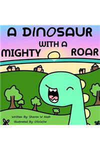 A Dinosaur With A Mighty Roar