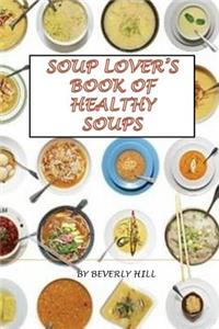 Soup Lover's Book of Healthy Soups