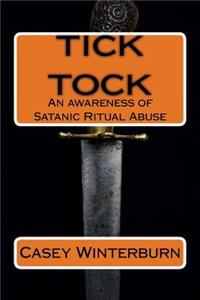 TICK TOCK An awareness of Satanic Ritual Abuse