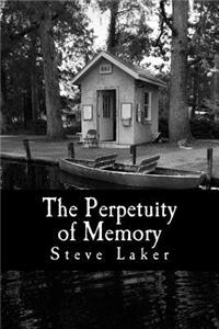 The Perpetuity of Memory