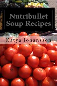 Nutribullet Soup Recipes