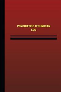Psychiatric Technician Log (Logbook, Journal - 124 pages, 6 x 9 inches)
