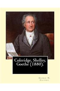 Coleridge, Shelley, Goethe (1880). By