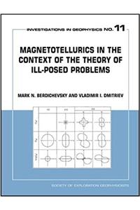 Magnetotellurics in the Context of Theory of Ill-Posed Problems