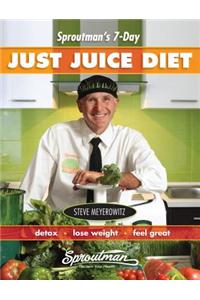 Sproutman's 7-Day Just Juice Diet