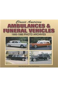 Classic American Ambulances & Funeral Vehicles 1900-1980