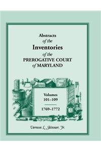 Abstracts of the Inventories of the Prerogative Court of Maryland, 1769-1772