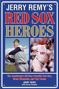 Jerry Remy's Red Sox Heroes