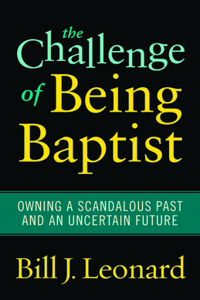 The Challenge of Being Baptist