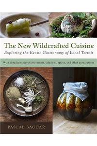 The New Wildcrafted Cuisine