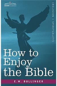 How to Enjoy the Bible