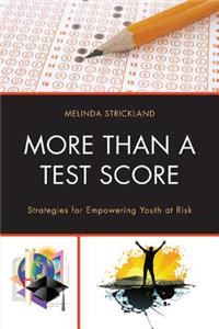More than a Test Score