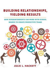 Building Relationships, Yielding Results