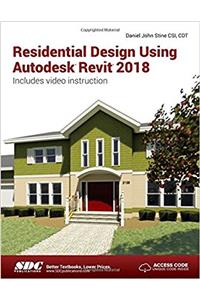 Residential Design Using Autodesk Revit 2018