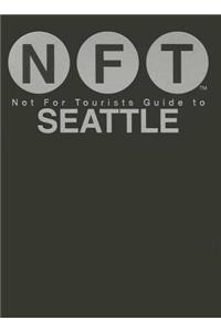 Not for Tourists Guide to Seattle