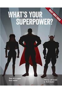 What's Your Superpower?