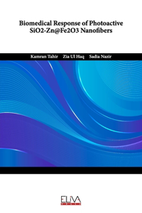 Biomedical Response of Photoactive SiO2-Zn@Fe2O3 Nanofibers