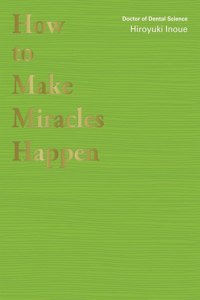 How to Make Miracles Happen
