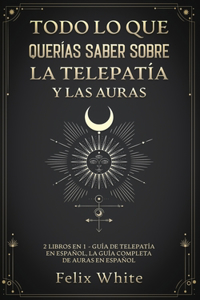 Todo lo que Querías Saber Sobre la Telepatía y las Auras