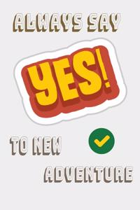 Always say yes to new Adventure