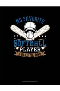 My Favorite Softball Player Calls Me Dad