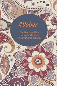 #Sober My Sobriety Diary On The Path With The Gratitude Attitude