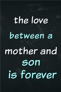 The Love between a Mother & Son is forever