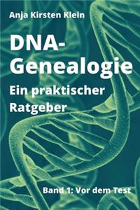 DNA-Genealogie - Ein praktischer Ratgeber