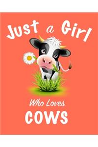 Just A Girl Who Loves Cows